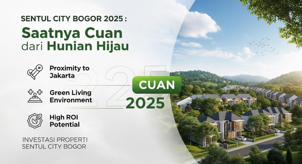 Investasi Properti Sentul City Bogor 2026: Saatnya "Cuan" dari Hunian Hijau